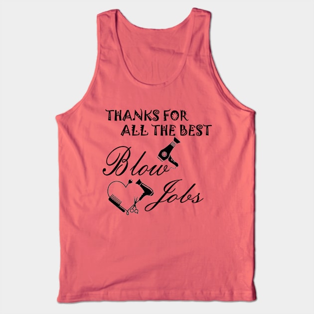 Hairstylist Blow Jobs Tank Top by Omarzone